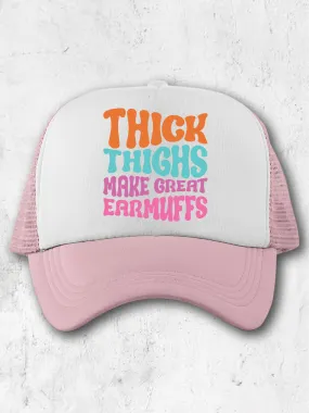 Thick Thighs Make Great Earmuffs - (Hat)