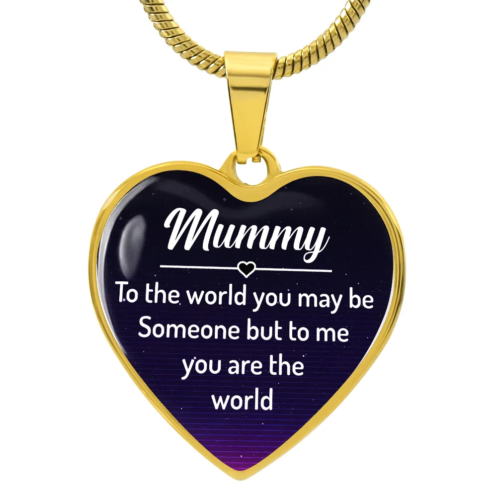 To My Mummy Heart Necklace - Mummy to the World You May Be Someone Snake Chain