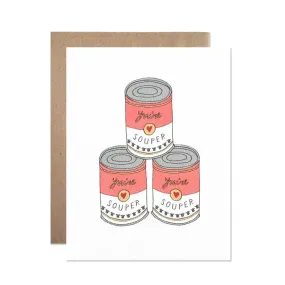 You’re Souper Greeting Card